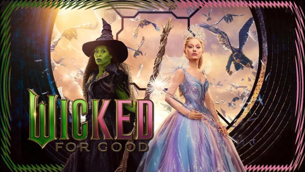 Wicked: For Good (2025) - Box Office, Reviews, and Everything You Need to Know